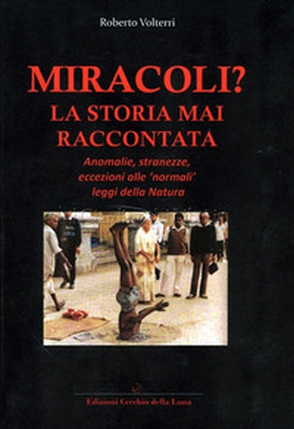 Miracoli? La storia mai raccontata - Librerie.coop Miracoli? La storia mai raccontata - Librerie.coop