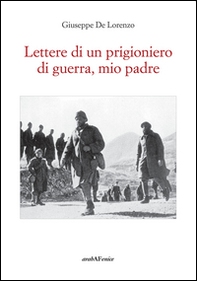 Lettere di un prigioniero di guerra, mio padre - Librerie.coop