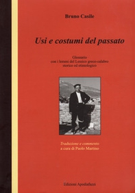 Usi e costumi del passato. Glossario con i lemmi del Lessico greco-calabro storico ed etimologico - Librerie.coop
