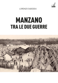 Manzano tra le due guerre - Librerie.coop Manzano tra le due guerre - Librerie.coop