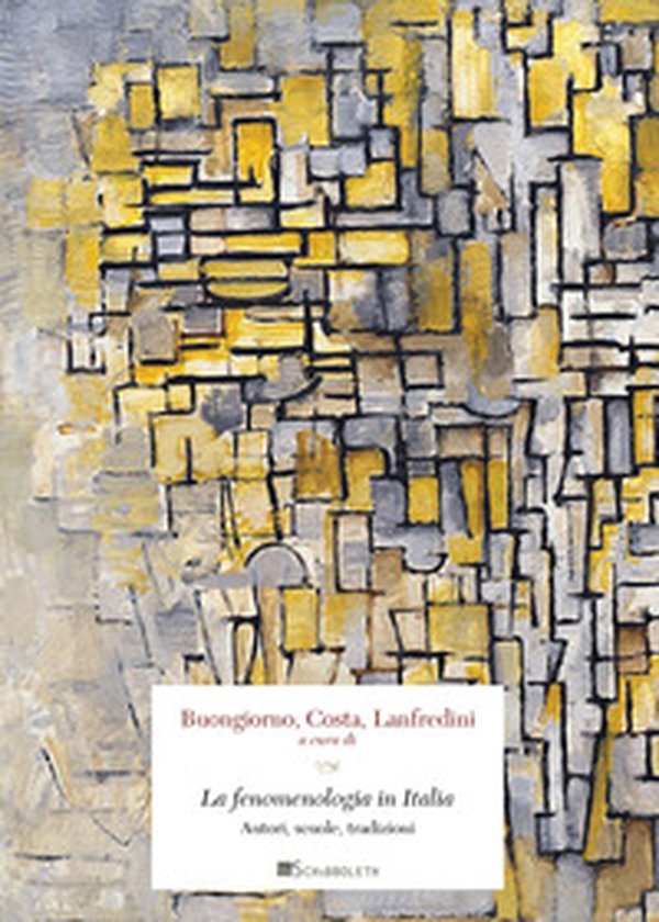 La fenomenologia in Italia. Autori, scuole, tradizioni - Librerie.coop La fenomenologia in Italia. Autori, scuole, tradizioni - Librerie.coop