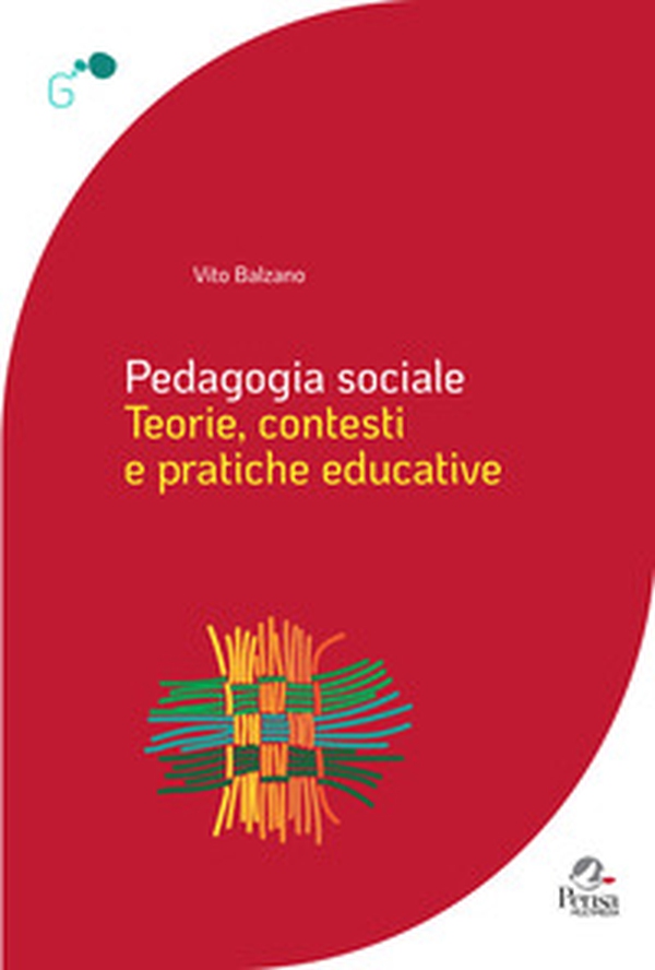 Pedagogia sociale. Teorie, contesti e pratiche educative - Librerie.coop Pedagogia sociale. Teorie, contesti e pratiche educative - Librerie.coop