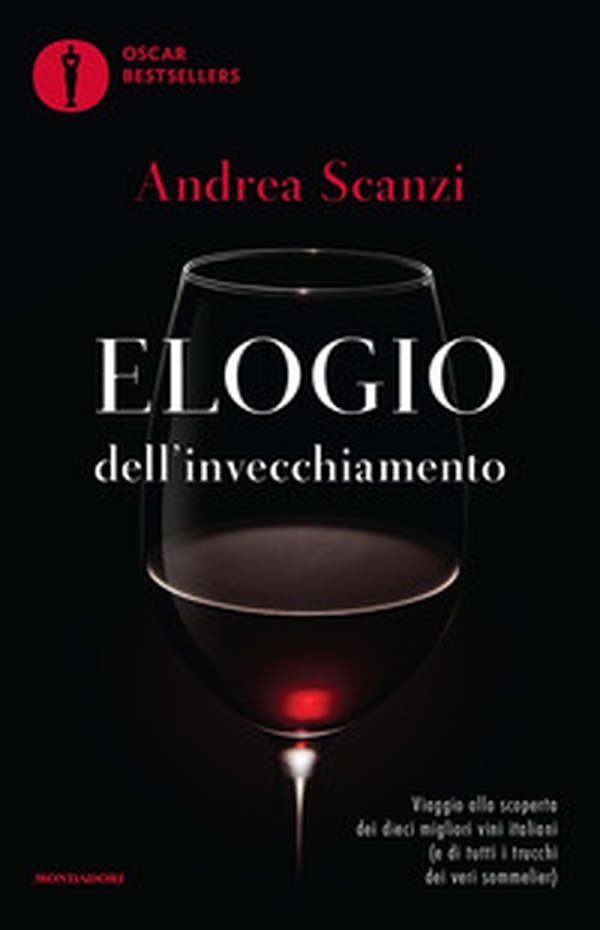 Elogio dell'invecchiamento. Viaggio alla scoperta dei dieci migliori vini italiani (e di tutti i trucchi dei veri sommelier) - Librerie.coop Elogio dell'invecchiamento. Viaggio alla scoperta dei dieci migliori vini italiani (e di tutti i trucchi dei veri sommelier) - Librerie.coop