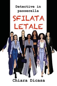 Sfilata letale. Detective in passerella - Librerie.coop