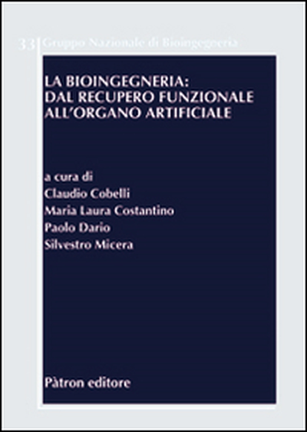 La bioingegneria. Dal recupero funzionale all'organo artificiale - Librerie.coop