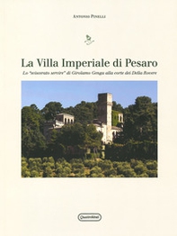 Villa Imperiale di Pesaro. Lo «sviscerato servire» di Girolamo Genga alla corte dei Della Rovere - Librerie.coop