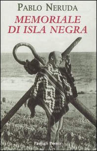 Memoriale di Isla Negra. Testo spagnolo a fronte - Librerie.coop Memoriale di Isla Negra. Testo spagnolo a fronte - Librerie.coop