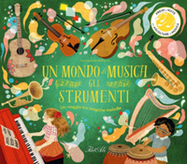 Un mondo di musica. Gli strumenti - Librerie.coop Un mondo di musica. Gli strumenti - Librerie.coop