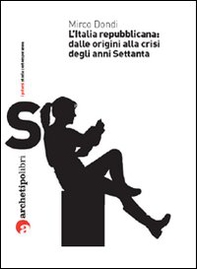 L'Italia repubblicana: dalle origini alla crisi degli anni Settanta - Librerie.coop
