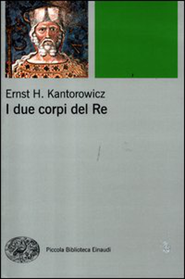I due corpi del re. L'idea di regalità nella teologia politica medievale - Librerie.coop I due corpi del re. L'idea di regalità nella teologia politica medievale - Librerie.coop
