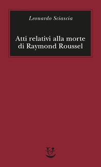 Atti relativi alla morte di Raymond Roussel - Librerie.coop