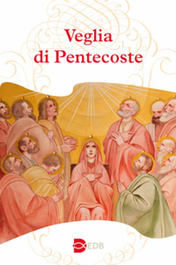 Veglia di Pentecoste - Librerie.coop Veglia di Pentecoste - Librerie.coop