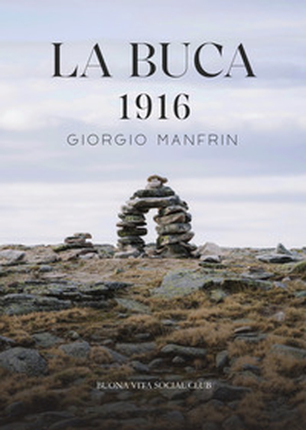 La buca. 1916 - Librerie.coop La buca. 1916 - Librerie.coop