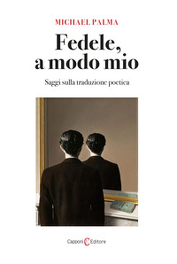 Fedele, a modo mio. Saggi sulla traduzione poetica - Librerie.coop Fedele, a modo mio. Saggi sulla traduzione poetica - Librerie.coop