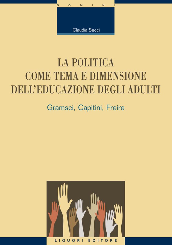 La politica come tema e dimensione dell’educazione degli adulti - Librerie.coop La politica come tema e dimensione dell’educazione degli adulti - Librerie.coop