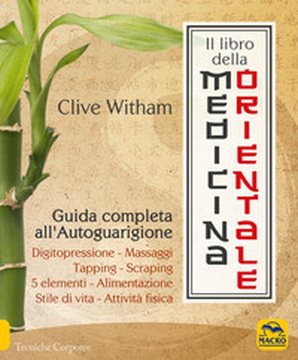 Il libro della medicina orientale. Guida completa all'autoguarigione - Librerie.coop Il libro della medicina orientale. Guida completa all'autoguarigione - Librerie.coop