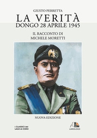La verità. Dongo 28 aprile 1945 - Librerie.coop