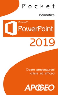 PowerPoint 2019. Creare presentazioni chiare ed efficaci - Librerie.coop