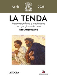 La tenda. Messa quotidiana e meditazione per ogni giorno del mese. Rito Ambrosiano - Vol. 4 - Librerie.coop
