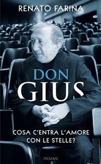 Don Gius. Cosa c'entra l'amore con le stelle? - Librerie.coop