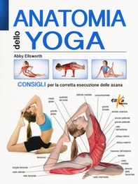 Anatomia dello yoga. Consigli per la corretta esecuzione delle asana - Librerie.coop Anatomia dello yoga. Consigli per la corretta esecuzione delle asana - Librerie.coop
