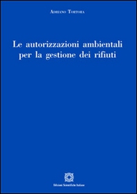 Le autorizzazioni ambientali per la gestione dei rifiuti - Librerie.coop