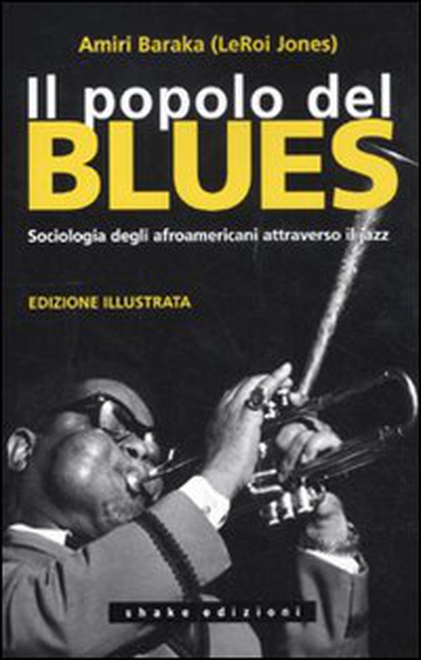 Il popolo del blues. Sociologia degli afroamericani attraverso il jazz - Librerie.coop Il popolo del blues. Sociologia degli afroamericani attraverso il jazz - Librerie.coop