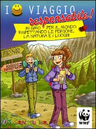 Io viaggio responsabile. In giro per il mondo rispettando le persone, la natura e i luoghi - Librerie.coop Io viaggio responsabile. In giro per il mondo rispettando le persone, la natura e i luoghi - Librerie.coop
