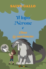 Il lupo Nerone e Elma la marionetta - Librerie.coop