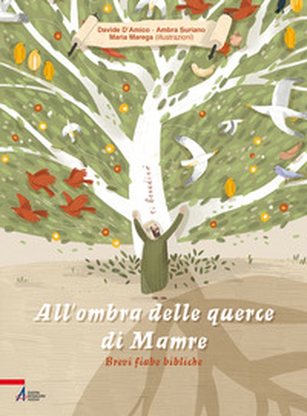 All'ombra delle querce di Mamre. Brevi fiabe bibliche - Librerie.coop All'ombra delle querce di Mamre. Brevi fiabe bibliche - Librerie.coop