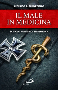 Il male in medicina. Scienza, nazismo, eugenetica - Librerie.coop Il male in medicina. Scienza, nazismo, eugenetica - Librerie.coop