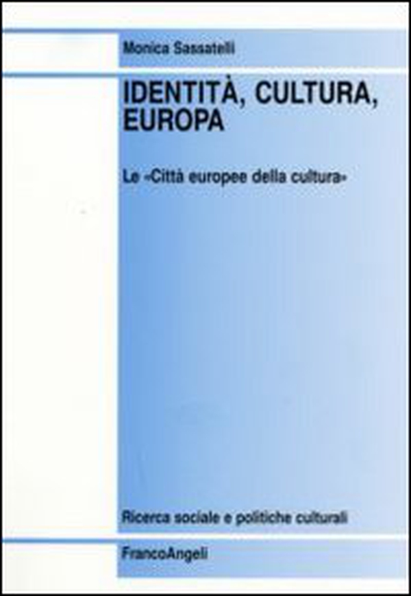 Identità, cultura, Europa. Le «Città europee della cultura» - Librerie.coop