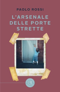 L'arsenale delle porte strette - Librerie.coop