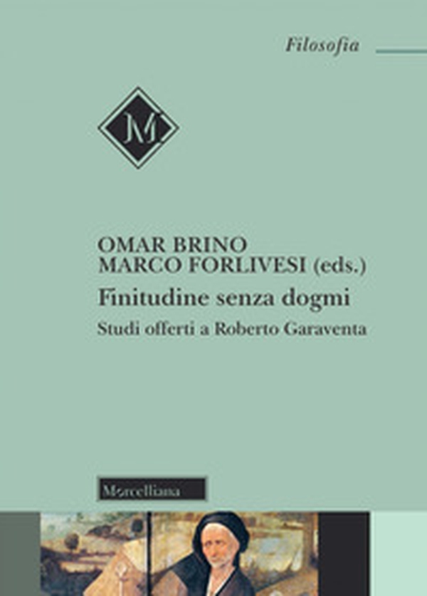 Finitudine senza dogmi. Studi offerti a Roberto Garavena - Librerie.coop Finitudine senza dogmi. Studi offerti a Roberto Garavena - Librerie.coop