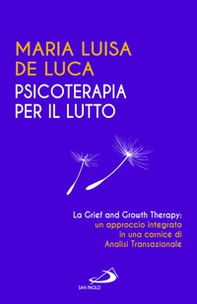 Psicoterapia per il lutto. La grief and growth therapy: un approccio integrato in una cornice di analisi transazionale - Librerie.coop Psicoterapia per il lutto. La grief and growth therapy: un approccio integrato in una cornice di analisi transazionale - Librerie.coop