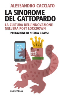 La sindrome del gattopardo. La cultura dell'innovazione nell'era post lockdown - Librerie.coop