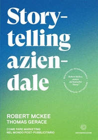 Storytelling aziendale. Come fare marketing nel mondo post-pubblicitario - Librerie.coop Storytelling aziendale. Come fare marketing nel mondo post-pubblicitario - Librerie.coop