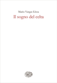 Il sogno del celta - Librerie.coop Il sogno del celta - Librerie.coop