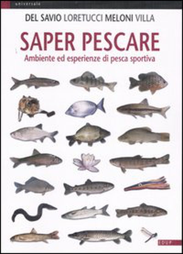 Saper pescare. Ambiente ed esperienze di pesca sportiva - Librerie.coop Saper pescare. Ambiente ed esperienze di pesca sportiva - Librerie.coop