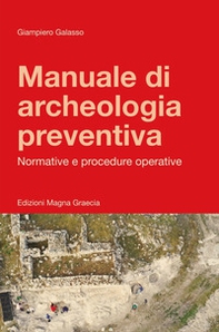Manuale di archeologia preventiva. Normative e procedure operative - Librerie.coop
