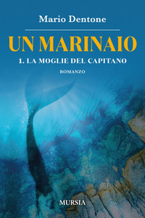 La moglie del capitano. Un marinaio - Vol. 1 - Librerie.coop La moglie del capitano. Un marinaio - Vol. 1 - Librerie.coop