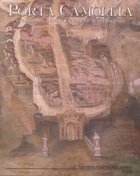 Porta Camollia. Da baluardo di difesa a simbolo di accoglienza - Librerie.coop