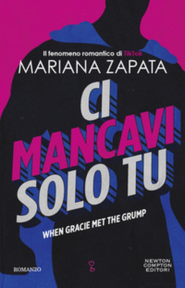 Ci mancavi solo tu. When Gracie met the grump - Librerie.coop Ci mancavi solo tu. When Gracie met the grump - Librerie.coop