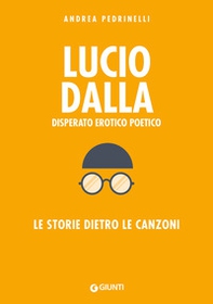 Lucio Dalla. Disperato erotico poetico. Le storie dietro le canzoni - Librerie.coop Lucio Dalla. Disperato erotico poetico. Le storie dietro le canzoni - Librerie.coop