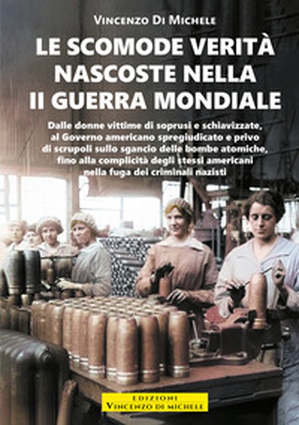 Le scomode verità nascoste nella II Guerra mondiale - Librerie.coop Le scomode verità nascoste nella II Guerra mondiale - Librerie.coop