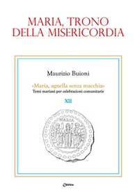 Maria, trono della misericordia - Librerie.coop
