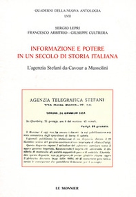 Informazione e potere in un secolo di storia italiana. L'agenzia Stefani da Cavour a Mussolini - Librerie.coop