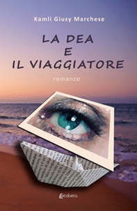 La dea e il viaggiatore - Librerie.coop