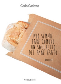 Può sempre fare comodo un sacchetto del pane usato - Librerie.coop Può sempre fare comodo un sacchetto del pane usato - Librerie.coop