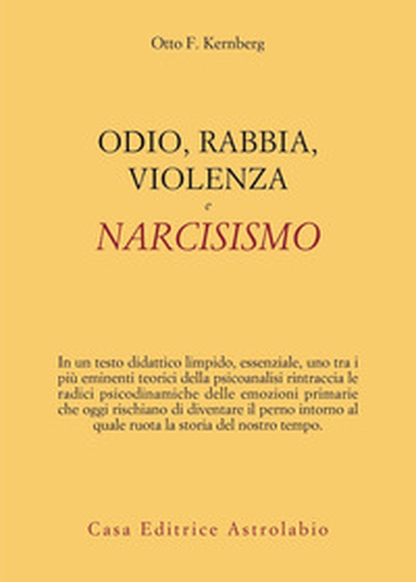 Odio, rabbia, violenza e narcisismo - Librerie.coop Odio, rabbia, violenza e narcisismo - Librerie.coop